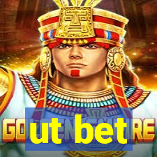 ut bet